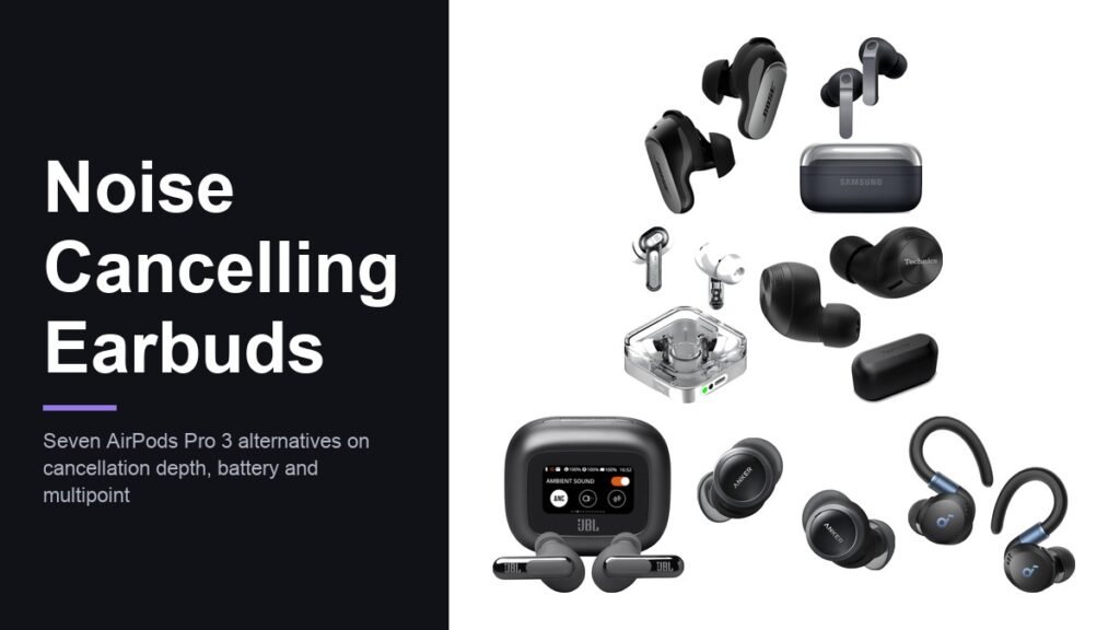 Seven noise cancelling earbuds shown together as AirPods Pro 3 alternatives, including Bose, Samsung, Nothing, Technics and JBL