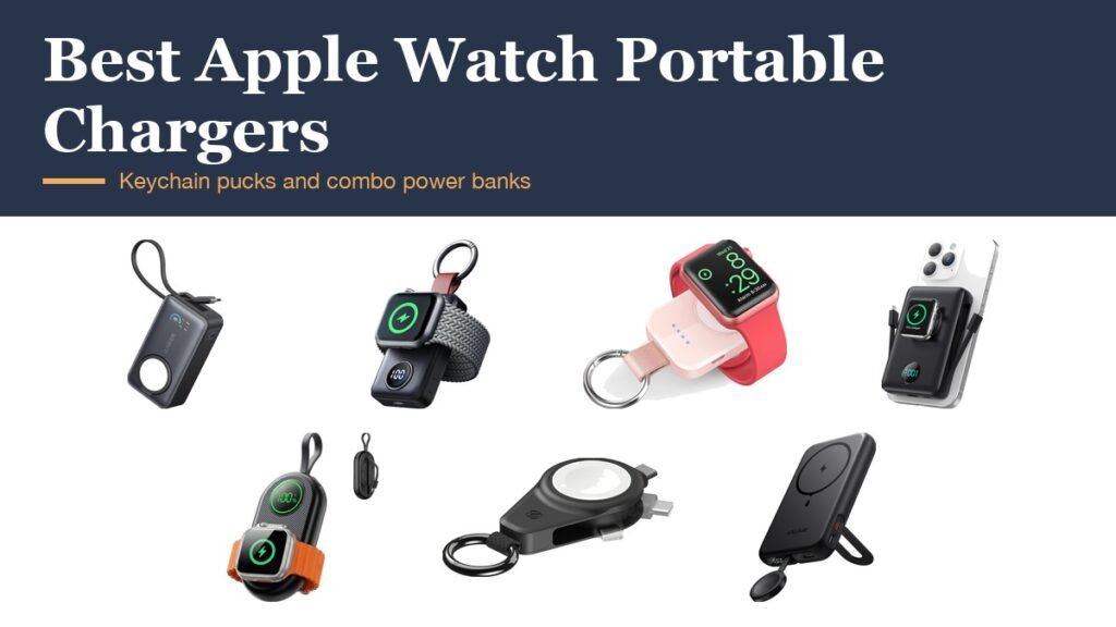 Best Apple Watch Portable Chargers: 7 Compared for Travel: the products compared