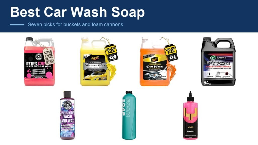Best Car Wash Soap: 7 Picks for Buckets and Foam Cannons