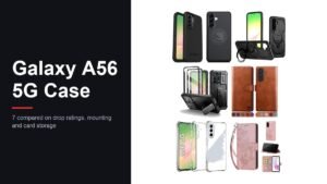 Best Galaxy A56 5G Case: 7 Compared on Drops and Mounts
