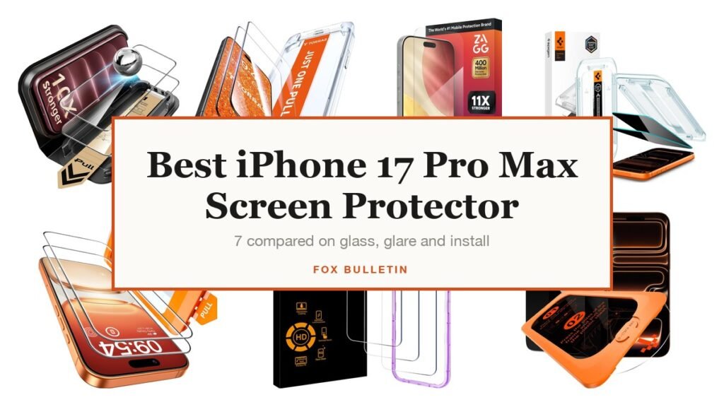 Seven iPhone 17 Pro Max screen protectors compared by Fox Bulletin