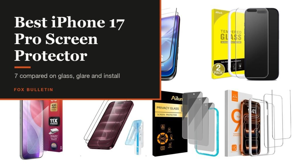Seven iPhone 17 Pro screen protectors compared by Fox Bulletin
