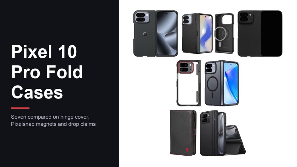 Best Pixel 10 Pro Fold Cases: 7 Compared on Hinges and Magnets