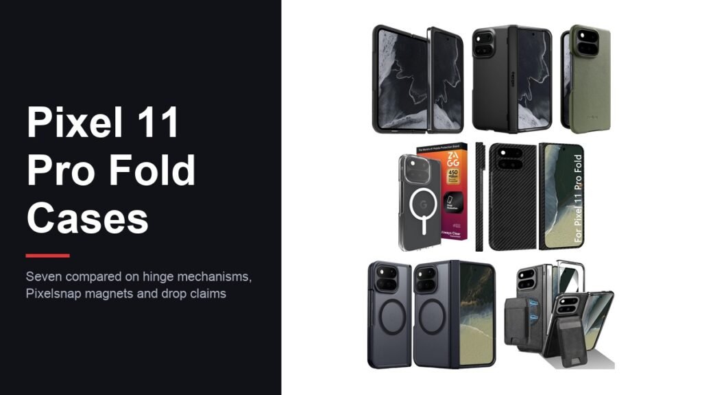 Best Pixel 11 Pro Fold Cases: 7 Compared on Hinge and Magnets