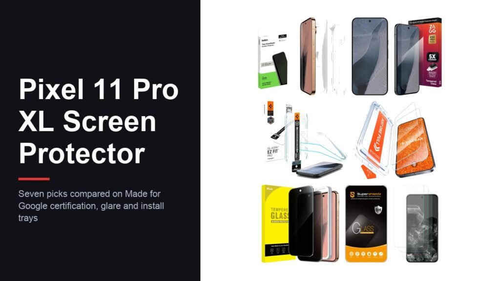 Best Pixel 11 Pro XL Screen Protector: 7 Compared on Fit and Glare