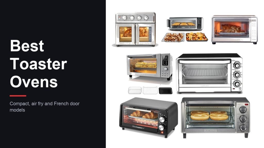 Best toaster ovens lineup: Cuisinart French door, Ninja air fry, BLACK+DECKER, Nuwave and Elite Gourmet ovens