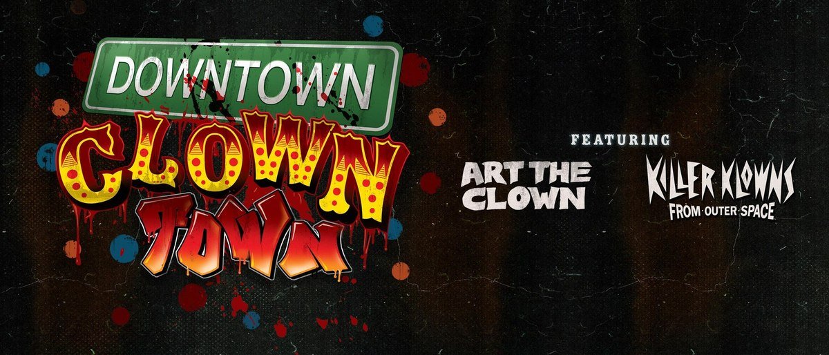 Downtown Clowntown scare zone poster with Art the Clown and Killer Klowns from Outer Space logos