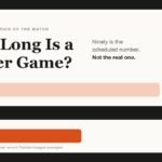 Chart showing how long a soccer game is, from 90 scheduled minutes to 100 elapsed and 55 in play