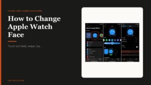 How to change Apple Watch face, shown with the face editor in the Apple Watch app